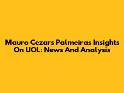 Mauro Cezar's Palmeiras Insights On UOL: News And Analysis
