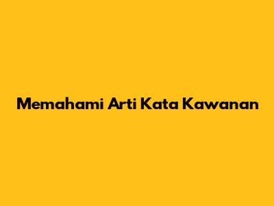 Memahami Arti Kata 'Kawanan'