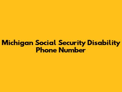 Michigan Social Security Disability Phone Number