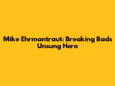Mike Ehrmantraut: Breaking Bad's Unsung Hero