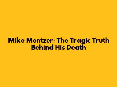 Mike Mentzer: The Tragic Truth Behind His Death