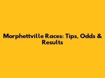 Morphettville Races: Tips, Odds & Results