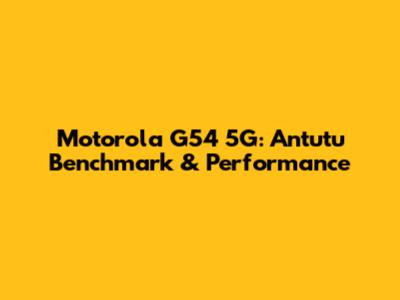 Motorola G54 5G: Antutu Benchmark & Performance