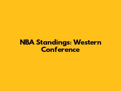 NBA Standings: Western Conference