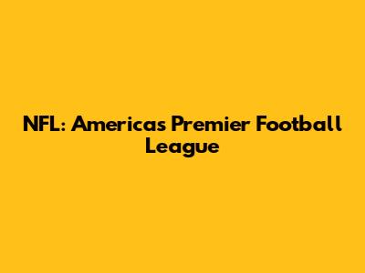 NFL: America's Premier Football League
