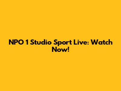 NPO 1 Studio Sport Live: Watch Now!