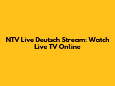 NTV Live Deutsch Stream: Watch Live TV Online