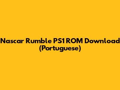 Nascar Rumble PS1 ROM Download (Portuguese)