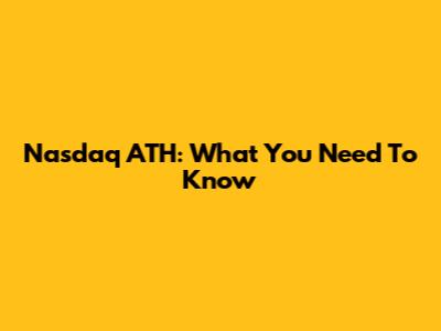 Nasdaq ATH: What You Need To Know