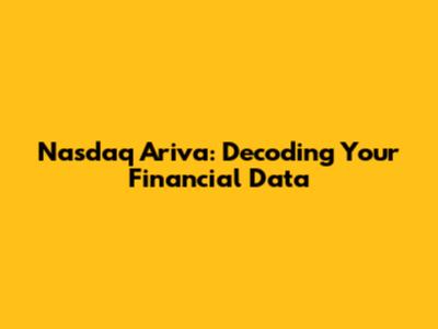 Nasdaq Ariva: Decoding Your Financial Data