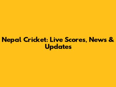 Nepal Cricket: Live Scores, News & Updates