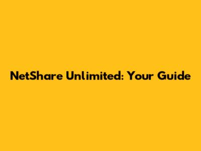NetShare Unlimited: Your Guide