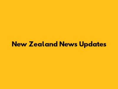 New Zealand News Updates