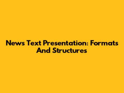News Text Presentation: Formats And Structures