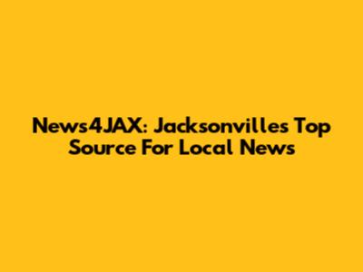 News4JAX: Jacksonville's Top Source For Local News