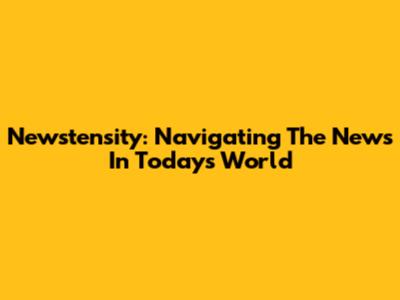 Newstensity: Navigating The News In Today's World