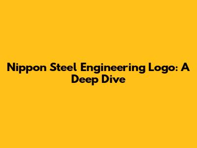 Nippon Steel Engineering Logo: A Deep Dive