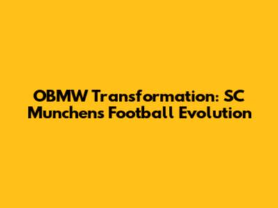 OBMW Transformation: SC Munchen's Football Evolution