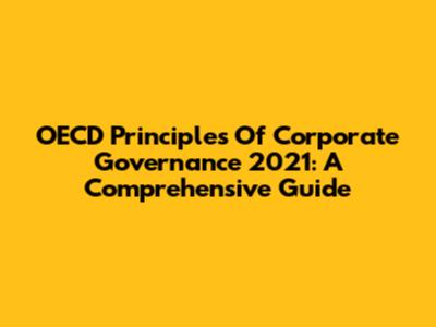 OECD Principles Of Corporate Governance 2021: A Comprehensive Guide