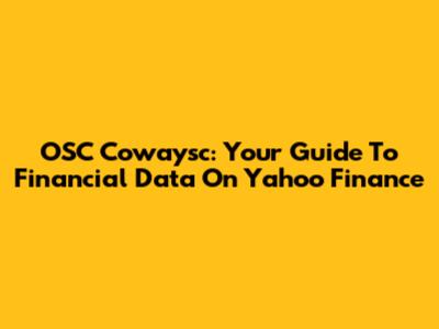 OSC Cowaysc: Your Guide To Financial Data On Yahoo Finance