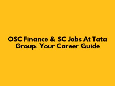OSC Finance & SC Jobs At Tata Group: Your Career Guide