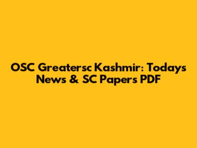 OSC Greatersc Kashmir: Today's News & SC Papers PDF