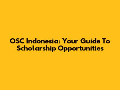 OSC Indonesia: Your Guide To Scholarship Opportunities