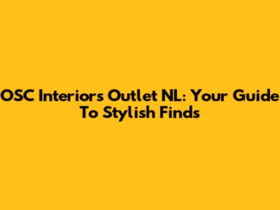 OSC Interiors Outlet NL: Your Guide To Stylish Finds