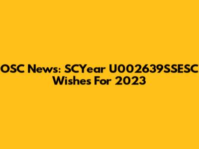 OSC News: SCYear U002639SSESC Wishes For 2023