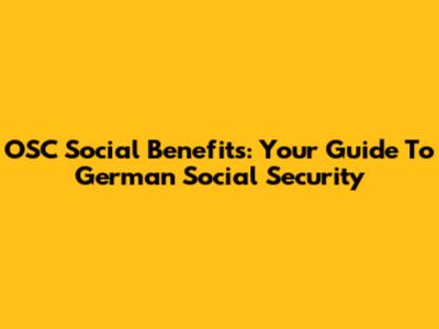 OSC Social Benefits: Your Guide To German Social Security