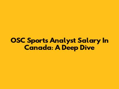 OSC Sports Analyst Salary In Canada: A Deep Dive