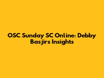 OSC Sunday SC Online: Debby Basjir's Insights