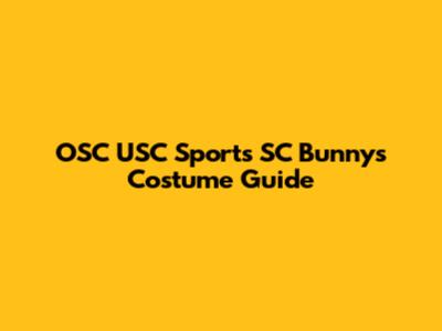 OSC USC Sports SC Bunnys Costume Guide