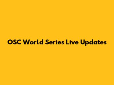 OSC World Series Live Updates