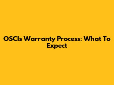 OSCI's Warranty Process: What To Expect