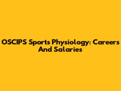 OSCIPS Sports Physiology: Careers And Salaries
