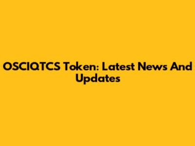 OSCIQTCS Token: Latest News And Updates