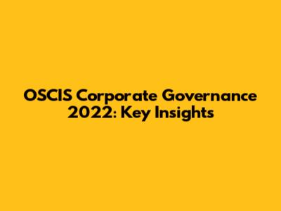 OSCIS Corporate Governance 2022: Key Insights