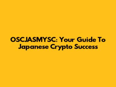OSCJASMYSC: Your Guide To Japanese Crypto Success