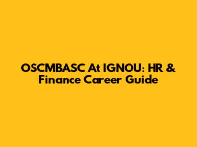 OSCMBASC At IGNOU: HR & Finance Career Guide