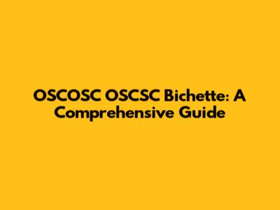 OSCOSC OSCSC Bichette: A Comprehensive Guide