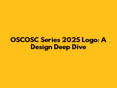 OSCOSC Series 2025 Logo: A Design Deep Dive