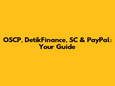 OSCP, DetikFinance, SC & PayPal: Your Guide