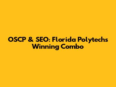 OSCP & SEO: Florida Polytech's Winning Combo
