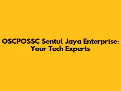 OSCPOSSC Sentul Jaya Enterprise: Your Tech Experts
