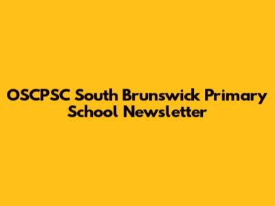 OSCPSC South Brunswick Primary School Newsletter