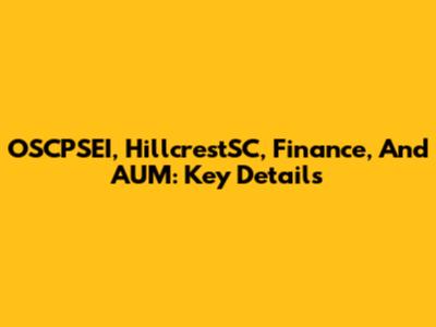 OSCPSEI, HillcrestSC, Finance, And AUM: Key Details