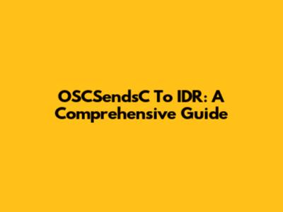 OSCSendsC To IDR: A Comprehensive Guide
