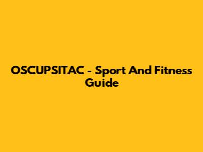 OSCUPSITAC - Sport And Fitness Guide