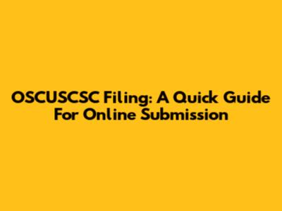 OSCUSCSC Filing: A Quick Guide For Online Submission